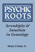 Psychic Roots. Serendipity & Intuition in Genealogy - Paperback