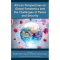 African Perspectives on Global Pandemics and the Challenges of Peace and Security - Hardcover