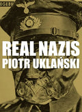 Piotr Uklanski: Real Nazis - Hardcover