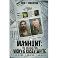 Manhunt: The Search for Vicky and Casey White - Paperback