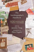 The Autobiographer's Handbook: The 826 National Guide to Writing Your Memoir - Paperback