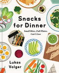 Snacks for Dinner: Small Bites, Full Plates, Can't Lose - Hardcover
