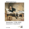Venezuela: 1728-1830: Guipuzcoana e Independencia - Paperback