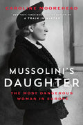 Mussolini's Daughter: The Most Dangerous Woman in Europe - Hardcover