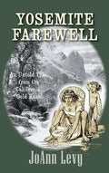 Yosemite Farewell: An Untold Tale from the California Gold Rush - Hardcover