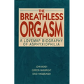 The Breathless Orgasm - Hardcover