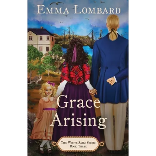 Grace Arising (The White Sails Series Book 3) - Paperback