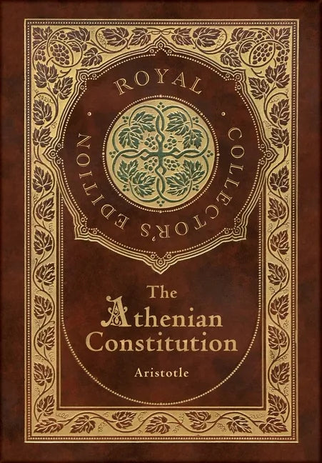 The Athenian Constitution (Royal Collector's Edition) (Case Laminate Hardcover with Jacket) - Hardcover