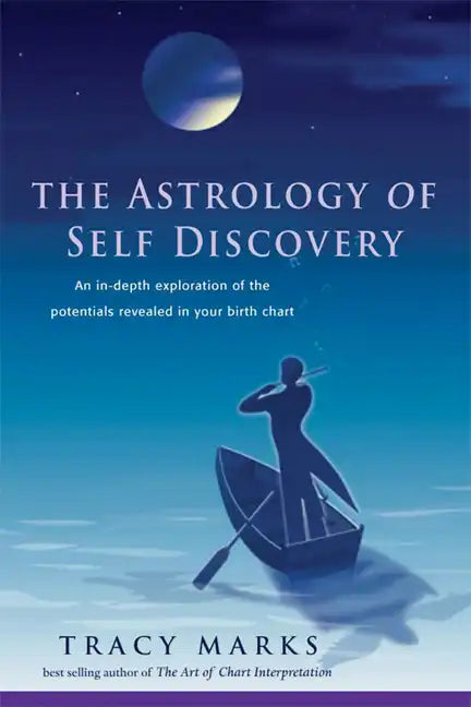 The Astrology of Self-Discovery: An In-Depth Exploration of the Potentials Revealed in Your Birth Chart - Paperback