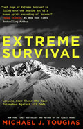 Extreme Survival: Lessons from Those Who Have Triumphed Against All Odds (Survival Stories, True Stories) - Hardcover
