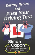Destroy Your Nerves and Pass Your Driving Test - Paperback