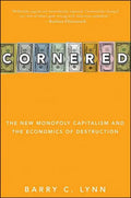 Cornered: The New Monopoly Capitalism and the Economics of Destruction - Paperback
