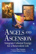 Angels and Ascension: Integrate Celestial Energy for a Benevolent Life - Hardcover