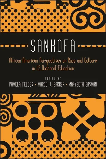 Sankofa: African American Perspectives on Race and Culture in US Doctoral Education - Paperback