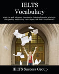 IELTS Vocabulary: Word List and Advanced Exercises for Learning Essential Words for the Speaking and Writing Tests (Super Pack with Extra Material) - Paperback