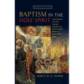 Baptism in the Holy Spirit: A Reexamination of the New Testament Teaching on the Gift of the Spirit in relation to Pentecostalism Today - Paperback