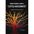 From Schmelt Camp to "Little Auschwitz": Blechhammer's Role in the Holocaust - Hardcover