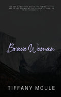 Brave Woman: Quote Series for the woman who needs the reminder that she is not defined by the people, places, or things around her - Paperback
