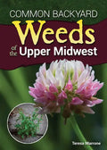 Common Backyard Weeds of the Upper Midwest - Paperback