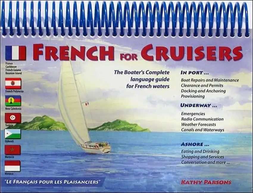 French for Cruisers: The Boater's Complete Language Guide for French Waters - Spiral