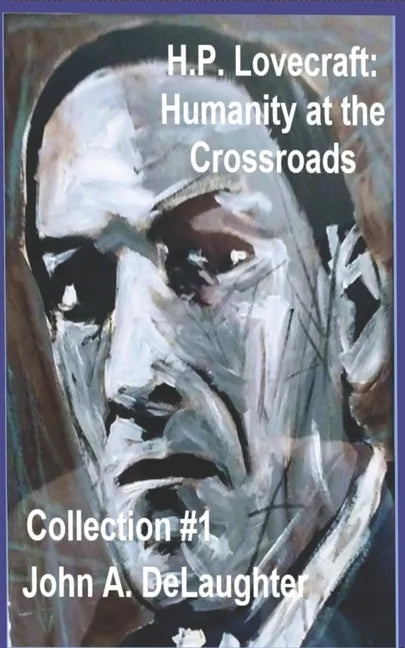 H.P. Lovecraft: Humanity at the Crossroads: (Collection #1) - Paperback
