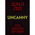 Uncanny: The Origins of Fear - Hardcover