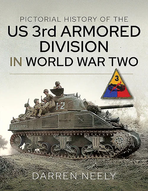 Pictorial History of the Us 3rd Armored Division in World War Two - Hardcover