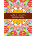 Mindfulness Coloring Book: How to Meditate For Lifelong Peace, Focus and Happiness (Adults and Kids) coloring pages for adults - Paperback