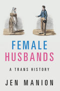Female Husbands: A Trans History - Paperback