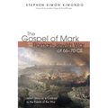 The Gospel of Mark and the Roman-Jewish War of 66-70 CE: Jesus' Story as a Contrast to the Events of the War - Paperback