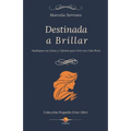 Destinada a Brillar: Desbloquea tus Dones y Talentos para Vivir una Vida Plena - Paperback
