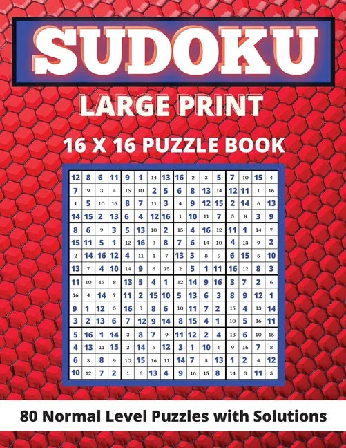 Sudoku Large Print 16x 16: 80 Sudoku Puzzles Normal Level Brain Games Book for Adults and Seniors Great Gift for Any Sudoku Lovers - Paperback