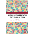 Mythopoeic Narrative in The Legend of Zelda - Paperback