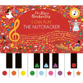 The Story Orchestra: I Can Play: The Nutcracker: Learn 8 Easy Pieces from the Series! - Hardcover