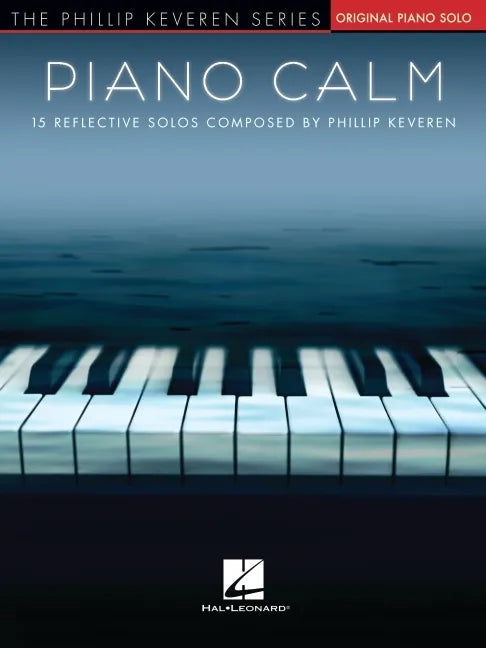 Piano Calm: 15 Reflective Solos Composed by Phillip Keveren - Paperback