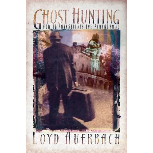 Ghost Hunting: How to Investigate the Paranormal - Paperback