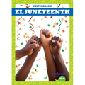 El Juneteenth (Juneteenth) - Library Binding