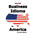 Business Idioms in America - Paperback