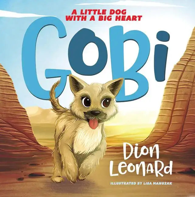 Gobi: A Little Dog with a Big Heart (Picture Book) - Hardcover