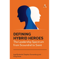 Defining Hybrid Heroes: The Leadership Spectrum from Scoundrel to Saint - Paperback