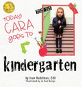Today Cara Goes to Kindergarten - Hardcover