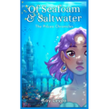 Of Seafoam & Saltwater: The Piscea Chronicles Book 1 - Paperback