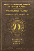 Effective Kingdom Service in Hostile Places: Advanced Training and Support for International Workers and the Organizations that Send Them: Developing - Paperback
