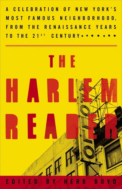 The Harlem Reader: A Celebration of New York's Most Famous Neighborhood, from the Renaissance Yearsto the 21st Century - Paperback