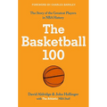 The Basketball 100 - Hardcover