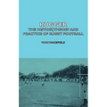 Rugger - The History, Theory and Practice of Rugby Football - Hardcover