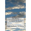 The Moral Concordances Of Saint Anthony Of Padua - Paperback