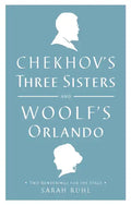 Chekhov's Three Sisters and Woolf's Orlando: Two Renderings for the Stage - Paperback