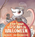 I Don't Want to be Scary on Halloween - Hardcover