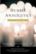 Humble Apologetics: Defending the Faith Today - Paperback